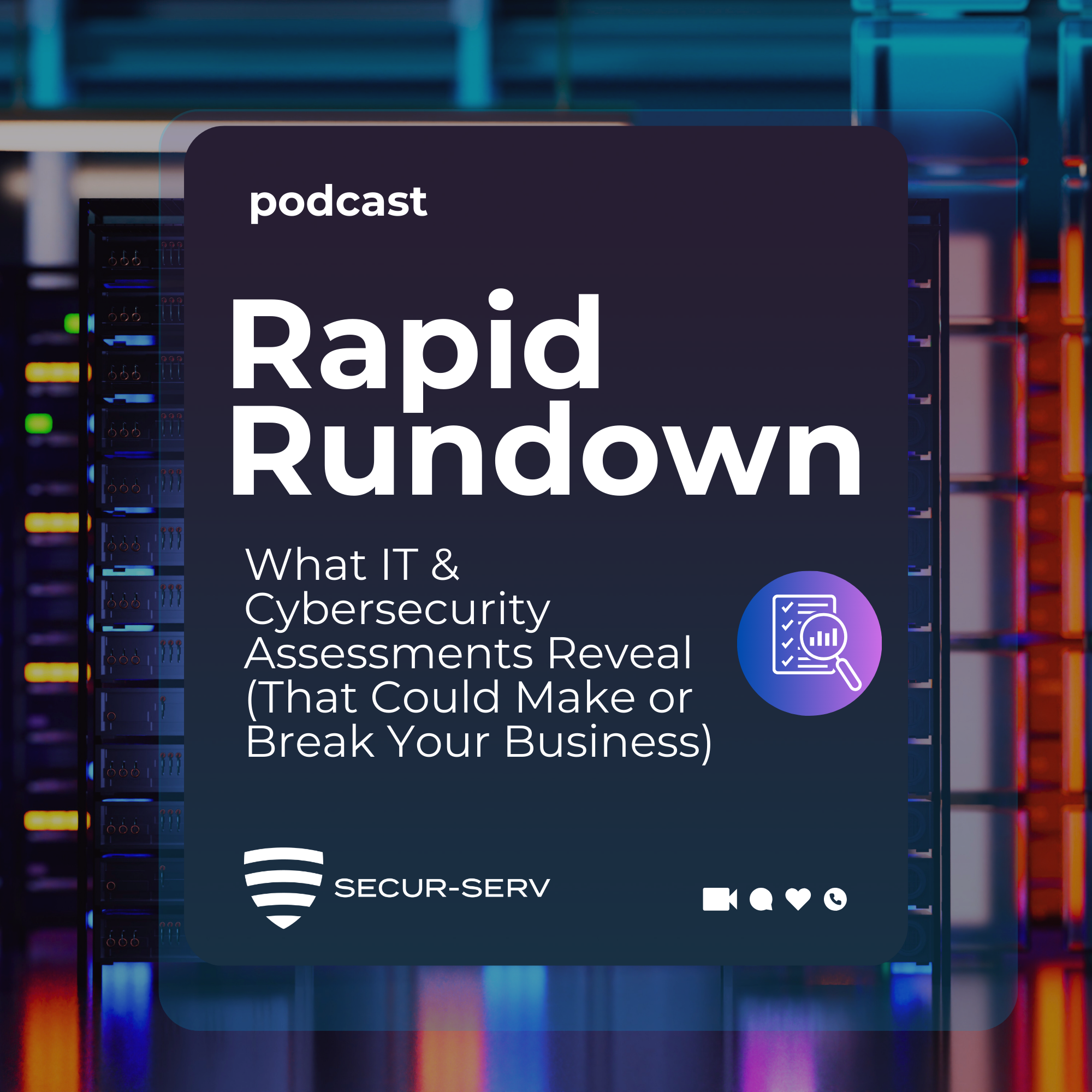 What IT & Cybersecurity Assessments Reveal (That Could Make or Break Your Business)